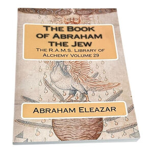 The Book Of Abraham The Jew Abraham Eleazar RAMS Alchemy Occult PB 2015 USA